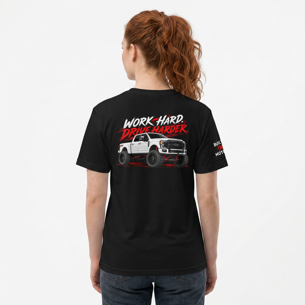 F250 Work Hard Drive Harder Truck T-Shirt